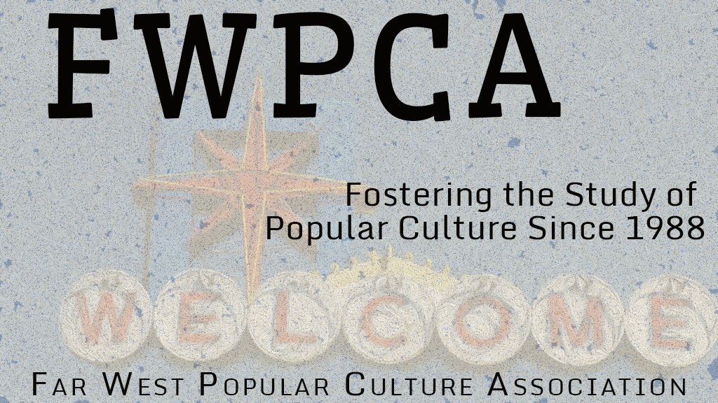 Far West Popular Culture Association Annual Conference