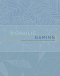 Biophilic Gaming: Biophilic Design in the Future of Resort Gaming by Andrew William Kennedy