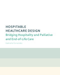 Hospitable Healthcare Design: Bridging Hospitality and Palliative and End-of-Life Care