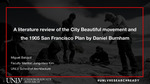 A literature review of the City Beautiful movement and the 1905 San Francisco Plan by Daniel Burnham by Miguel Baluyut