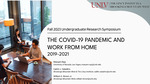 The COVID-19 Pandemic and Work From Home 2019-2021 by Maryam Raja, Caitlin J. Saladino, and William E. Brown Jr.
