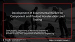 Development of Experimental Rocket for Component and Payload Acceleration Load Testing by Drew Nemeth, Jake Pettitt Ph.D., and Brendan O'Toole Ph.D.