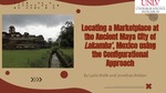 Locating a Marketplace at the Ancient Maya City of <i>Lakamha'</i>, Mexico using the Configurational Approach