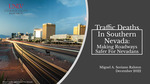 Traffic Deaths In Southern Nevada: Making Roadways Safer For Nevadans by Miguel A. Soriano Ralston